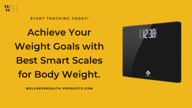 Top 7 Best Smart Scales for Body Weight in 2024 Accurate Choices for Health and Fitness Tracking